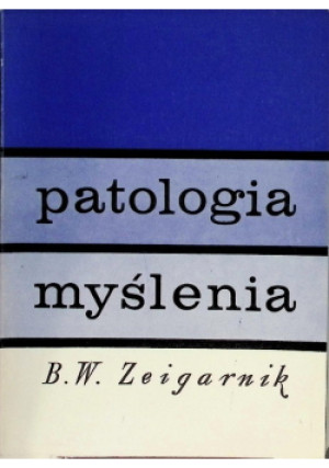 Patologia myślenia - B. W. Zeigarnik - książka  wyd. 1969