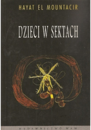 Dzieci w sektach - Hayat El Mountacir - książka reportaż wyd. 2000
