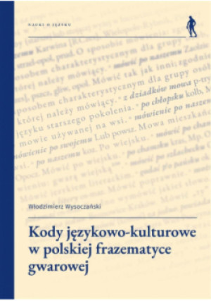 Kody językowo-kulturowe w polskiej frazematyce gwarowej - Włodzimierz Wysoczański - książka  wyd. 2023
