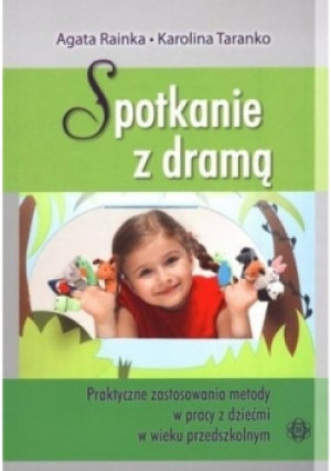 Spotkanie z dramą - Karolina Taranko, Agata Rainka - książka  wyd. 2011