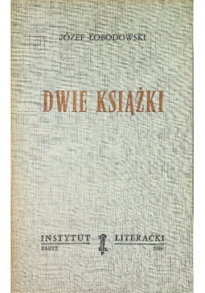 Dwie książki - Józef Łobodowski - książka  wyd. 1984