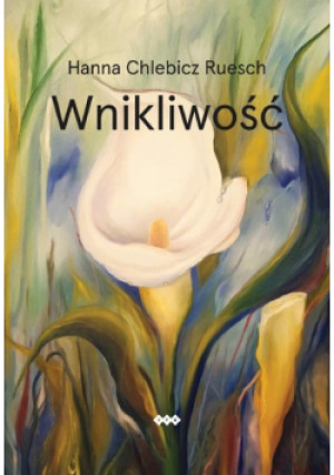 Wnikliwość - Hanna Chlebicz Ruesch - książka  wyd. 2024