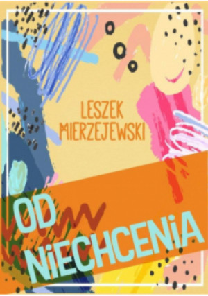 Od niechcenia - Leszek Mierzejewski - książka  wyd. 2018
