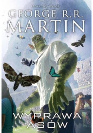 Wyprawa asów - George R. R. Martin - książka fantasy wyd. 2016