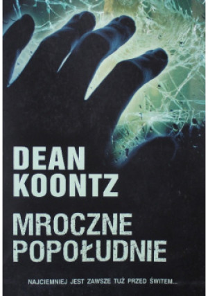 Mroczne popołudnie - Dean Koontz - książka  wyd. 2011