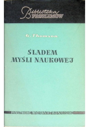 Śladem myśli naukowej - G. Thomson - książka  wyd. 1965
