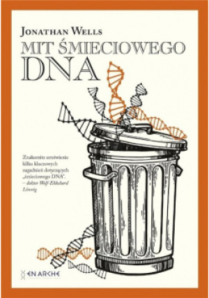 Mit śmieciowego DNA - Jonathan Wells - książka reportaż wyd. 2021