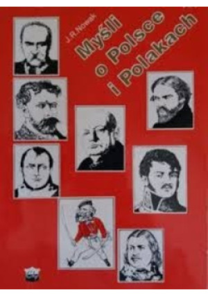 Myśli o Polsce i Polakach - J.R.Nowak - książka historyczna wyd. 1993
