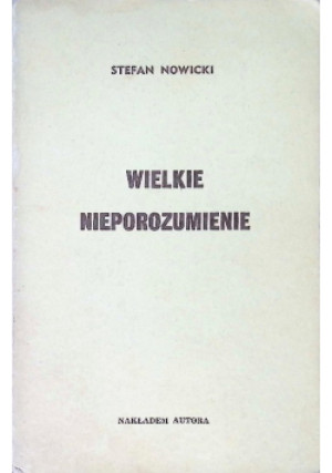 Wielkie nieporozumienie - Stefan Nowicki - książka  wyd. 2000