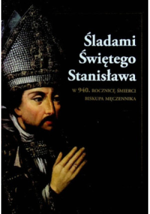 Śladami Świętego Stanisława - książka  wyd. 2019