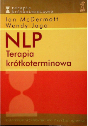 NLP Terapia krótkoterminowa - Wendy Jago, Ian McDermott - książka  wyd. 2006