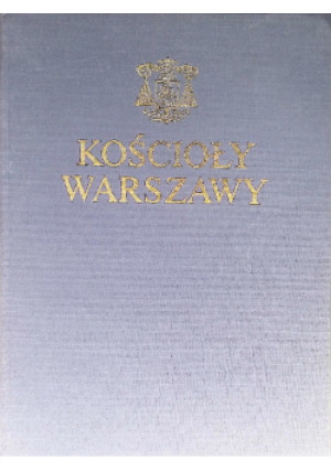 Kościoły Warszawy - książka historyczna wyd. 1982