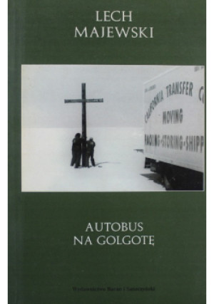 Autobus na Golgotę - Lech Majewski - książka  wyd. 1997