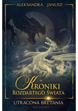 Utracona Bretania - Aleksandra Janusz - książka fantasy wyd. 2016