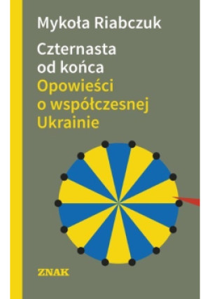 Czternasta od końca - Mykoła Riabczuk - książka reportaż wyd. 2022