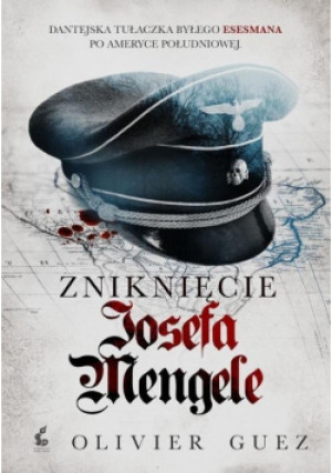 Zniknięcie Josefa Mengele - Olivier Guez - książka historyczna wyd. 2018