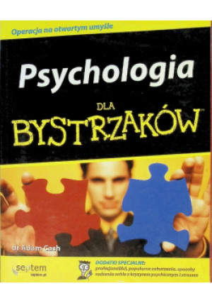 Psychologia dla bystrzaków - Adam Cash - książka  wyd. 2007
