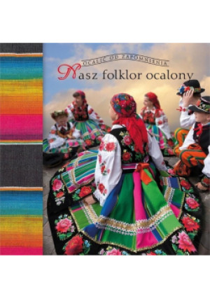 Nasz folklor ocalony - Marek Borucki - książka historyczna wyd. 2014