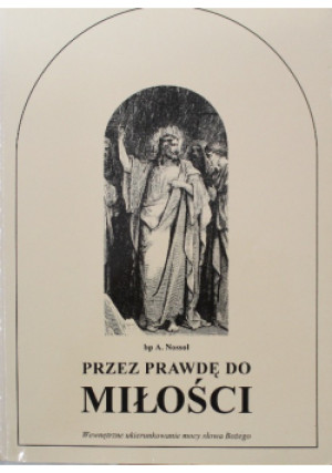 Przez prawdę do miłości - A.Nossol - książka  wyd. 1994