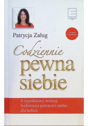 Codziennie pewna siebie - Patrycja Załug - książka  wyd. 2017