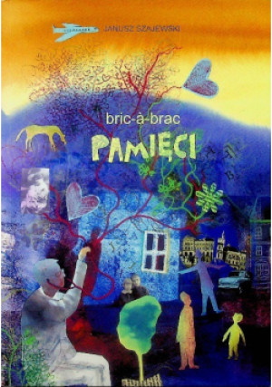 Bric-a-brac pamięci - Janusz Szajewski - książka historyczna wyd. 2012