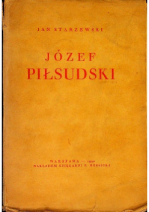 Józef Piłsudski 1930 r. - Jan Starzewski - książka  wyd. 1930
