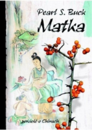 Matka - Pearl S. Buck - książka  wyd. 2008