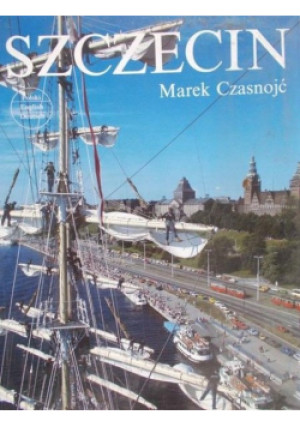 Szczecin - Marek Czasnojć - książka  wyd. 2011