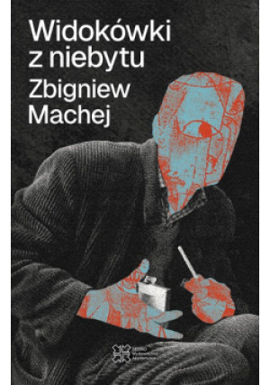 Widokówki z niebytu - Zbigniew Machej - książka  wyd. 2024