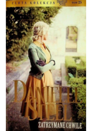 Zatrzymane Chwile - Danielle Steel - książka  wyd. 2019