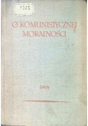 O komunistycznej moralności - Józef Barski - książka  wyd. 1953