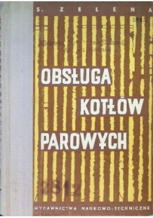 Obsługa kotłów parowych - S. Zelena - książka  wyd. 1963