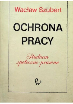 Szubert Ochrona Pracy - Wacław Szubert - książka historyczna wyd. 1966