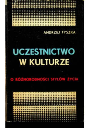 Uczestnictwo w kulturze - Andrzej Tyszka - książka  wyd. 1971