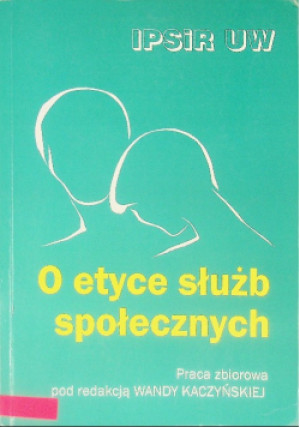 O etyce służb społecznych - Wanda Kaczyńska - książka  wyd. 2011