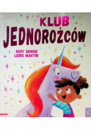 Klub jednorożców - Suzy Senior, Leire Martin - książka  wyd. 2020