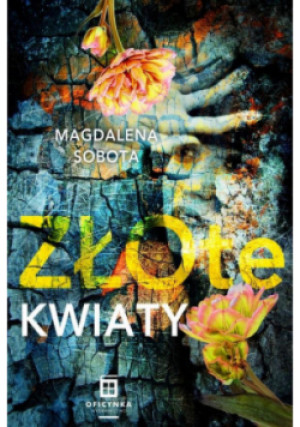 Złote kwiaty - Magdalena Sobota - książka  wyd. 2023