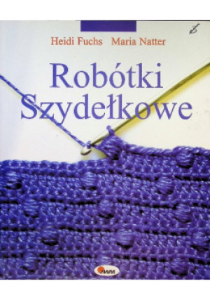 Robótki szydełkowe - Heidi Fuchs, Maria Natter - książka  wyd. 2003