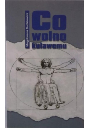 Co wolno kulawemu - Magdalena Dudkiewicz - książka reportaż wyd. 1999