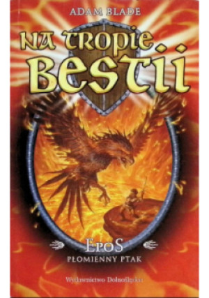 Epos Płomienny ptak - Adam Blade - książka fantasy wyd. 2008