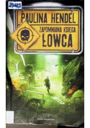 Łowca Zapomniana księga - Paulina Hendel - książka fantasy wyd. 2015