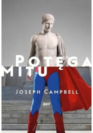 Potęga mitu - Joseph Campbell - książka  wyd. 2019