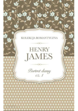 Portret damy Część 1 - Henry James - książka  wyd. 2019