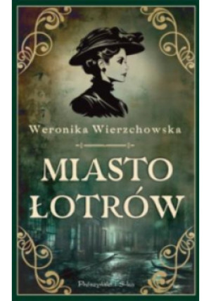 Miasto łotrów - Weronika Wierzchowska - książka  wyd. 2025