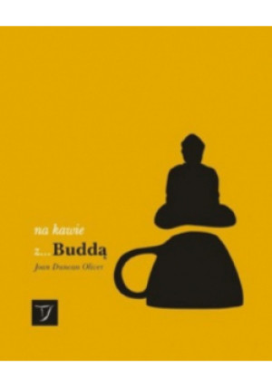 Na kawie z Buddą - Joan Oliver - książka  wyd. 2008