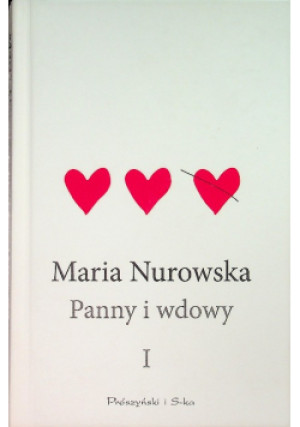 Panny i wdowy Tom 1 - Maria Nurowska - książka historyczna wyd. 2018