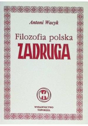 Filozofia Polska Zadruga - Antoni Wacyk - książka  wyd. 1994