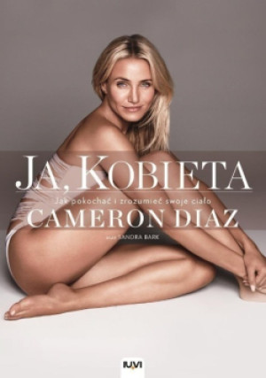 Ja Kobieta Cameron Diaz - Sandra Bark, Cameron Diaz - książka  wyd. 2014
