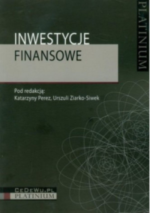 Inwestycje finansowe - Katarzyna Perez, Urszula Ziarko-Siwek - książka  wyd. 2011