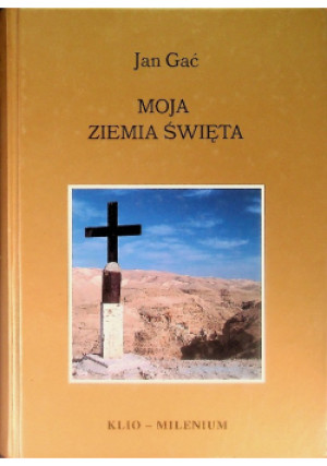 Moja Ziemia Święta - Jan Gać - książka  wyd. 2000